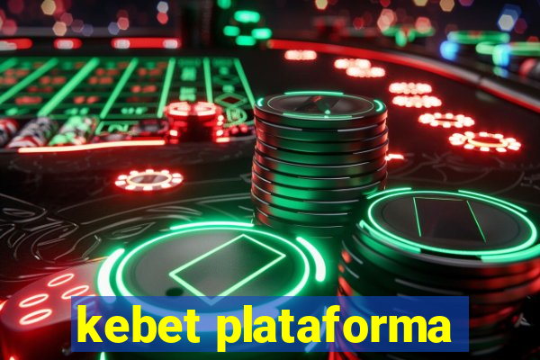 kebet plataforma